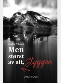 Men størst av alt, Styggen