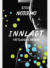 Innlagt. Fastlegens dagbok