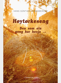 Høytørkeseng. Den som ein gong har hesja ...