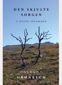 Den skjulte sorgen. Å miste spedbarn
