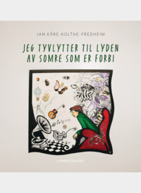 Jeg tyvlytter til lyden av somre som er forbi