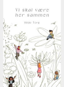 Vi skal være her sammen