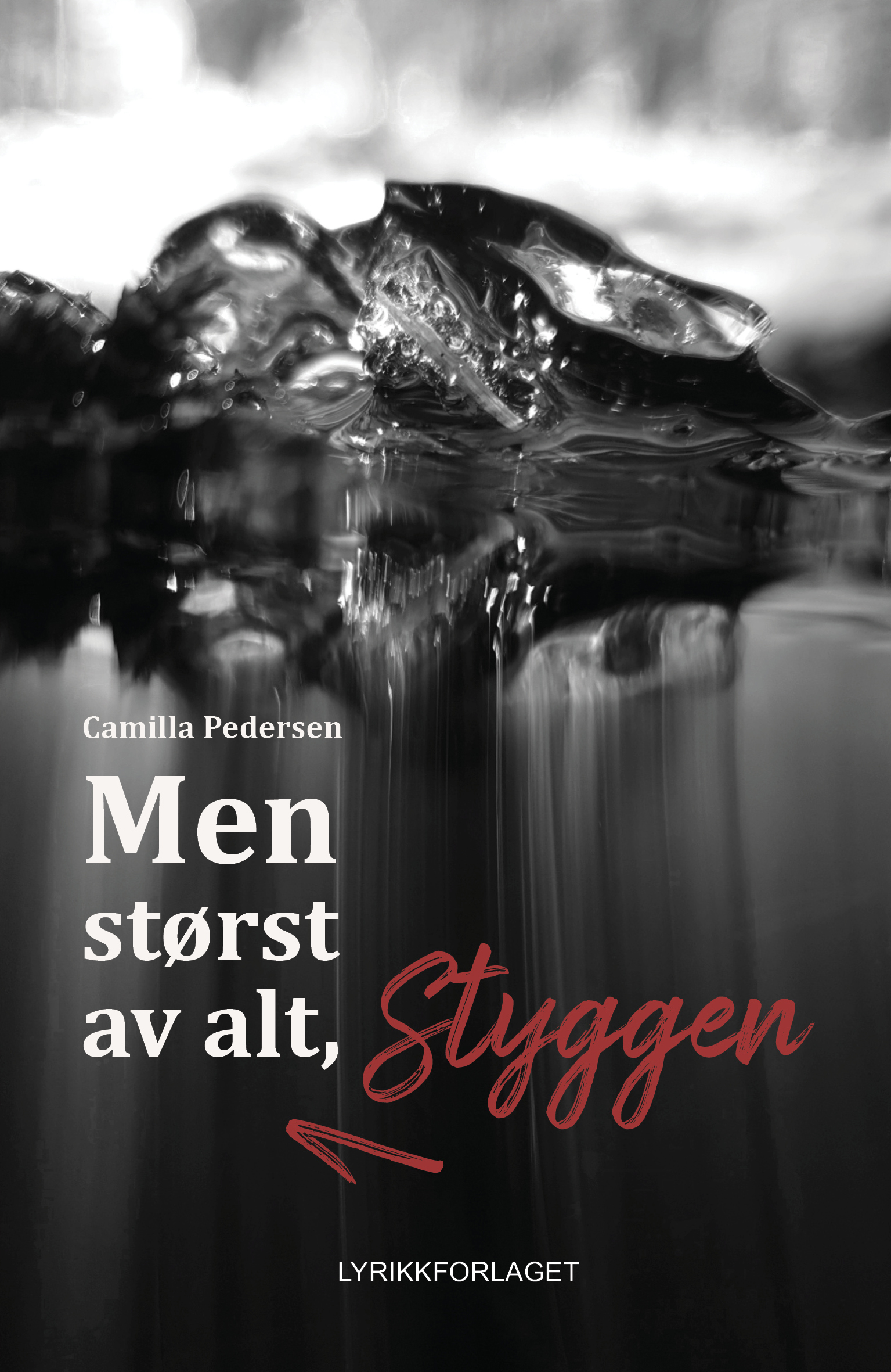 Men størst av alt, Styggen