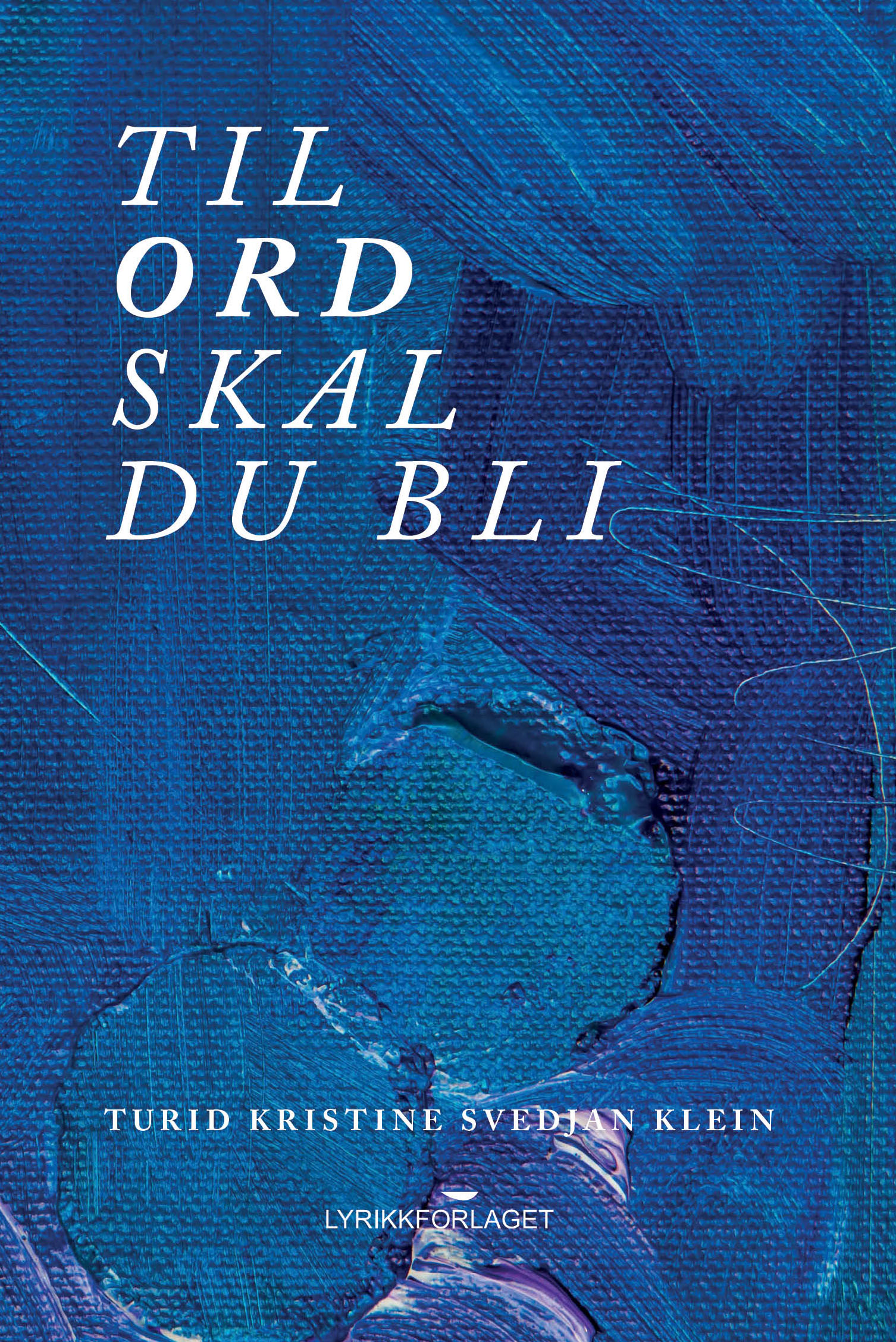 Til ord skal du bli