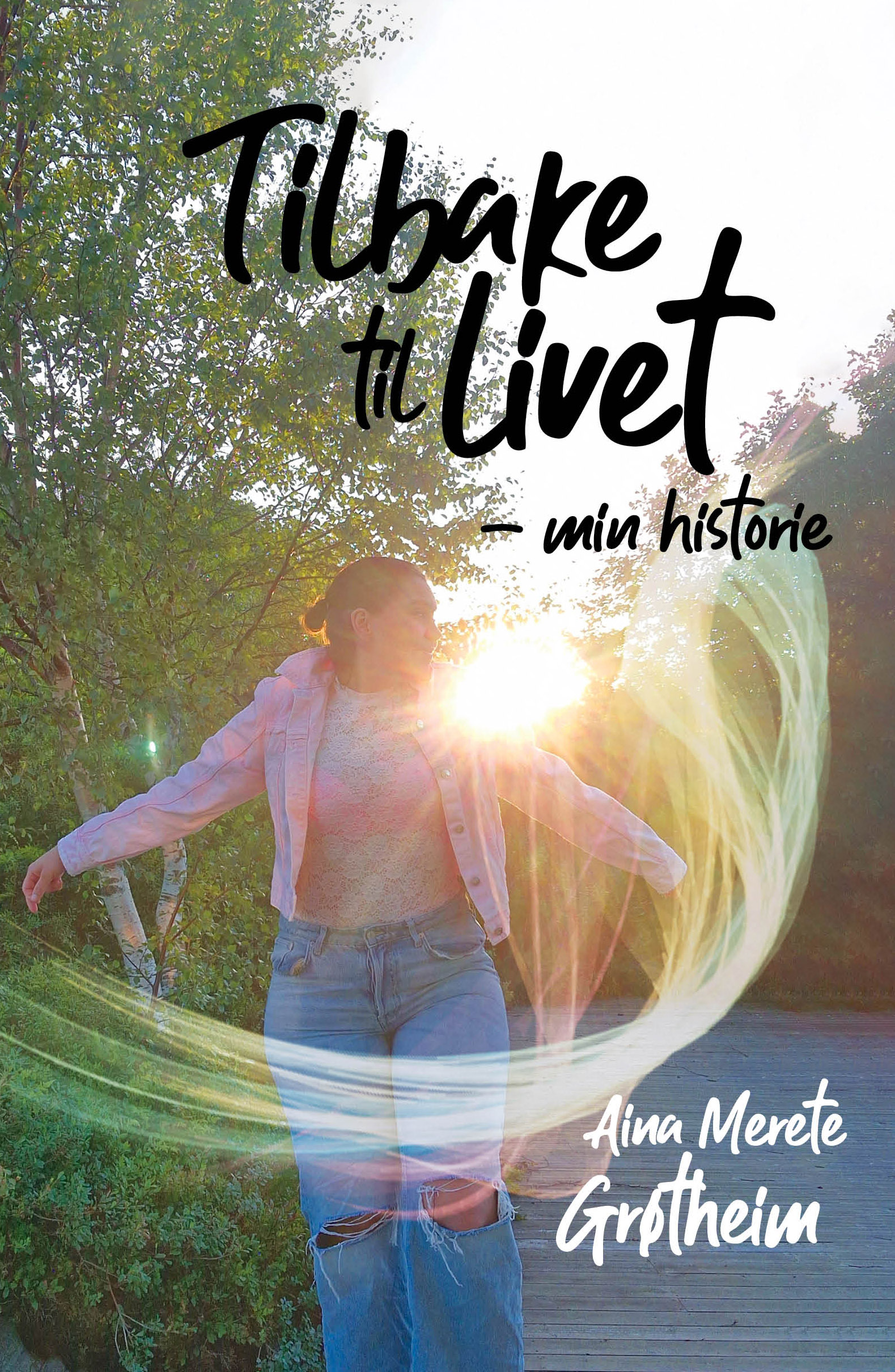 Tilbake til livet – min historie
